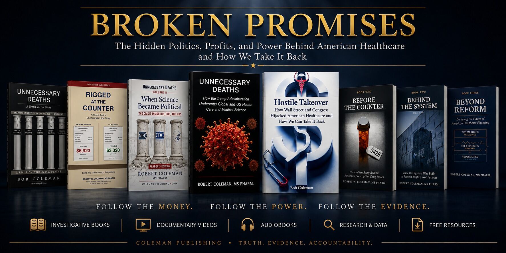 Broken Promises: The Hidden Politics, Profits, and Power Behind American Healthcare and How We Take It Back